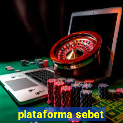 plataforma sebet